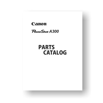 11-page PDF 438 KB download for the Canon A300 Parts Catalog | Powershot Digital